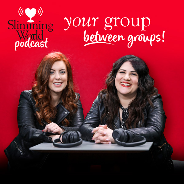 Clare and Anna - Slimming World Podcast - Slimming World Blog