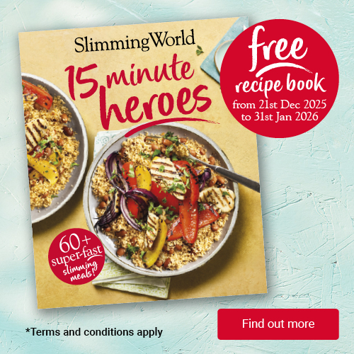 Free recipe book from 21st December 2025 to 31st January 2026. Slimming World's 15 minute heroes cookbook. Terms & conditions apply. Find out more